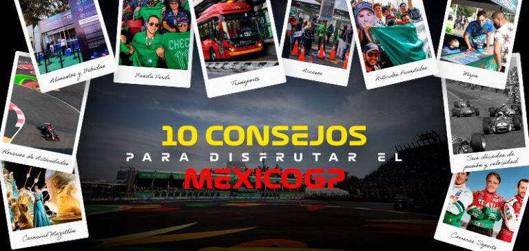10 CONSEJOS PARA DISFRUTAR AL MÁXIMO EL MÉXICO GP